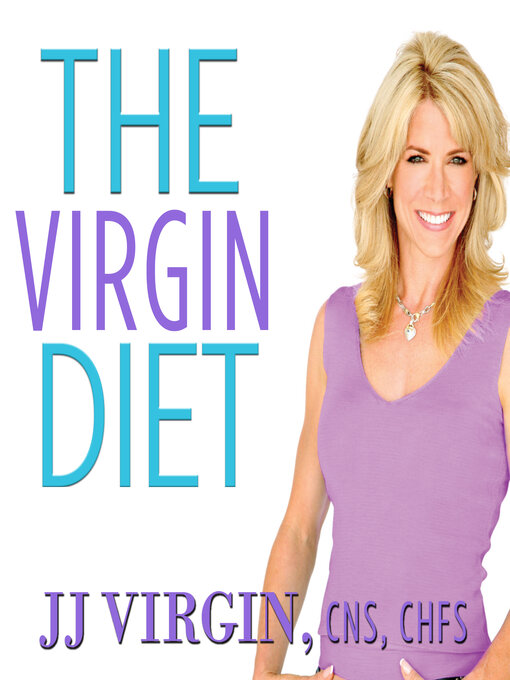 Title details for The Virgin Diet by JJ Virgin - Available